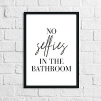 No Selfies In The Bathroom Funny Humorous Bathroom Wall Decor Print